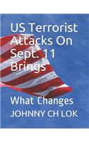 US Terrorist Attacks On Sept. 11 Brings: What Changes