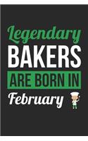 Birthday Gift for Baker Diary - Baking Notebook - Legendary Bakers Are Born In February Journal