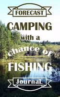 Forecast Camping With A Chance Of Fishing journal