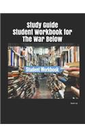 Study Guide Student Workbook for the War Below