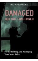Damaged But Not Condemned
