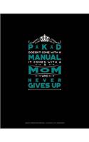 Pkd Doesn't Come with a Manual It Comes with a Mom Who Never Gives Up: Graph Paper Notebook - 0.25 Inch (1/4) Squares(567 Graph Paper Notebook - 0.25 Inch (1/4") Squares)