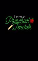 I am a Preschool Teacher