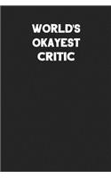 World's Okayest Critic: Blank Lined Career Notebook Journal