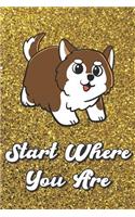 Start Where You Are: Chubby Husky Puppy On Gold Glitter Stars Effect Background, Lined Paper Note Book For Girls or Boys To Draw, Sketch & Crayon or Color (Kids Teens an