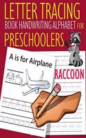 Letter Tracing Book Handwriting Alphabet for Preschoolers Raccoon: Letter Tracing Book Practice for Kids Ages 3+ Alphabet Writing Practice Handwriting Workbook Kindergarten toddler