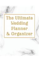 The Ultimate Wedding Planner & Organizer: Wedding Planner / Checklist / Budget / Table Seating / Guest List Book with White Marble & Gold Theme (8.5 x 11 Inches - 120 Pages)