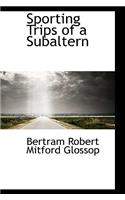 Sporting Trips of a Subaltern