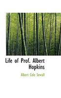 Life of Prof. Albert Hopkins