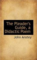 The Pleader's Guide, a Didactic Poem