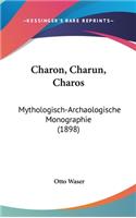 Charon, Charun, Charos: Mythologisch-Archaologische Monographie (1898)