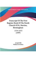 Transcript Of The First Register Book Of The Parish Church Of St. Martins, Birmingham