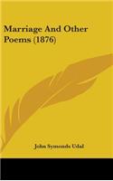 Marriage and Other Poems (1876)