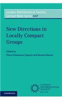 New Directions in Locally Compact Groups