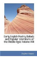 Early English Poetry Ballads and Popular Literature of the Middle Ages Volume XVII