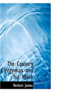 The Country Clergyman and His Work