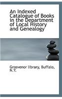 An Indexed Catalogue of Books in the Department of Local History and Genealogy