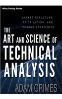 The Art and Science of Technical Analysis: Market Structure, Price Action, and Trading Strategies