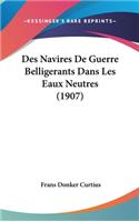 Des Navires De Guerre Belligerants Dans Les Eaux Neutres (1907)