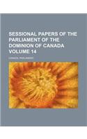 Sessional Papers of the Parliament of the Dominion of Canada Volume 14