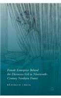 Female Enterprise Behind the Discursive Veil in Nineteenth-Century Northern France