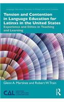 Tension and Contention in Language Education for Latinxs in the United States