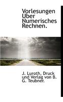 Vorlesungen Uber Numerisches Rechnen.