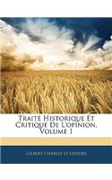 Traité Historique Et Critique De L'opinion, Volume 1