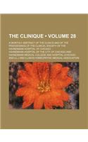 The Clinique (Volume 28); A Monthly Abstract of the Clinics and of the Proceedings of the Clinical Society of the Hahnemann Hospital of Chicago