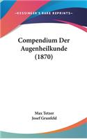 Compendium Der Augenheilkunde (1870)