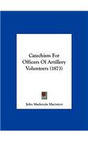 Catechism for Officers of Artillery Volunteers (1873)
