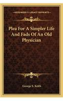 Plea for a Simpler Life and Fads of an Old Physician