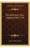 Revolutionary New England 1691-1776