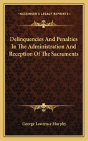 Delinquencies and Penalties in the Administration and Reception of the Sacraments