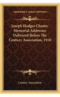 Joseph Hodges Choate; Memorial Addresses Delivered Before The Century Association, 1918: (English)