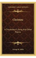 Christine: A Troubadour's Song and Other Poems