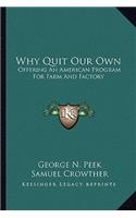 Why Quit Our Own
