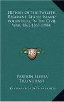 History of the Twelfth Regiment, Rhode Island Volunteers, in the Civil War, 1862-1863 (1904)