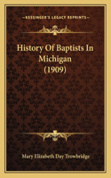 History Of Baptists In Michigan (1909)