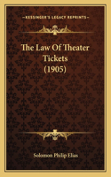 Law Of Theater Tickets (1905)
