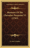 Memoirs Of The Chevalier Pierpoint V1 (1763)