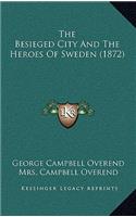 The Besieged City And The Heroes Of Sweden (1872)