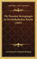 Neuesten Bewegungen In Der Katholischen Kirche (1845)