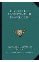 Histoire Des Protestants De France (1850)