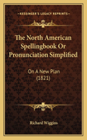 North American Spellingbook Or Pronunciation Simplified