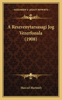 A Reszvenytarsasagi Jog Vezerfonala (1908): (Hungarian)