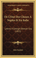 De L'Etat Des Choses A Naples Et En Italie: Lettres A Georges Bowyer Esq (1855)