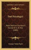 Dati Psicologici: Nella Dottrina Giuridica E Sociale Di G. B. Vico (1889)(Italian)
