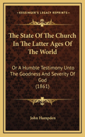 The State Of The Church In The Latter Ages Of The World
