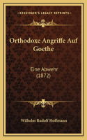 Orthodoxe Angriffe Auf Goethe